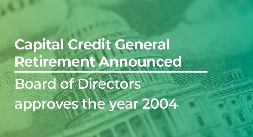 Capital Credit Retirement Made to Members