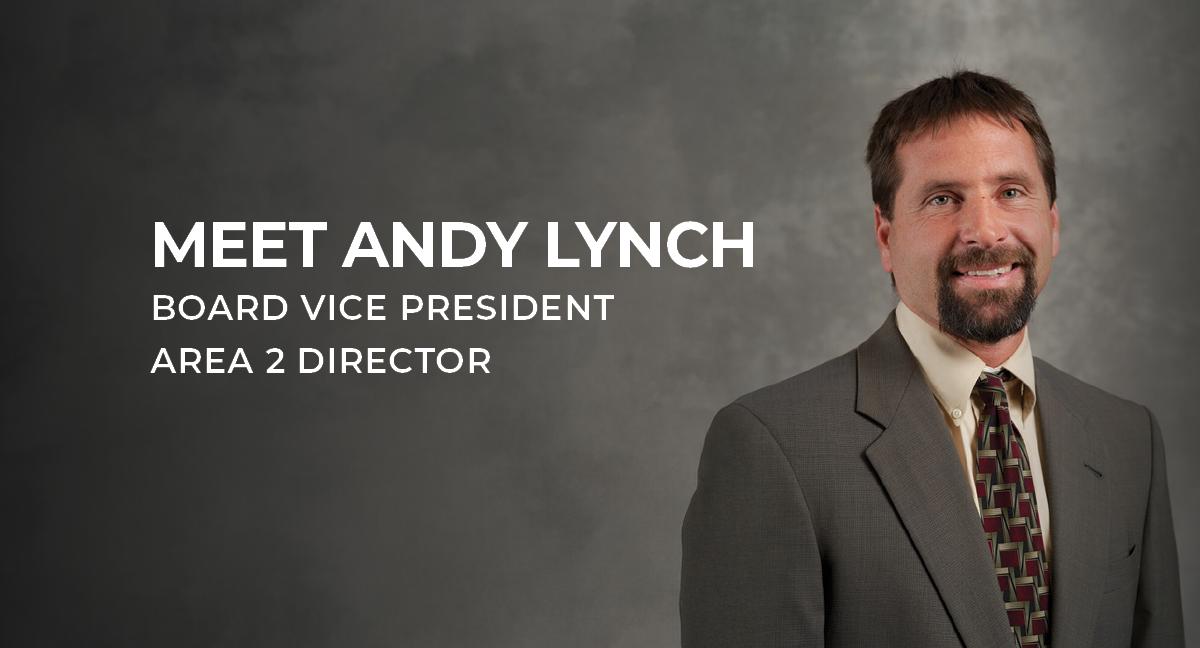Meet Andy Lynch Board Vice President Area 2 Director