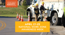 National Work Zone Awareness Week