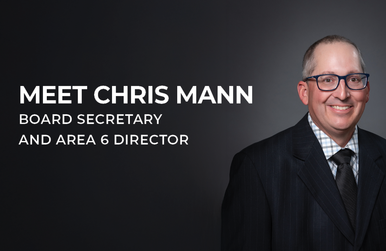 Chris Mann Board Secretary and Area 6 Director