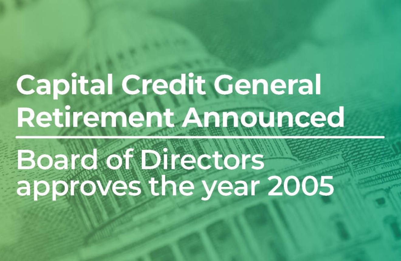 Capital Credit Retirement Made to Members
